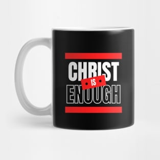 Christ Is Enough | Christian Typography Mug